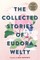 The Collected Stories of Eudora Welty