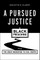 A Pursued Justice