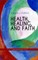 HEALTH, HEALING, AND FAITH (Spirituality & Practice Series)