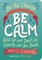 Be the Change: Be Calm