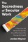 The Sacredness of Secular Work