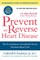 Prevent and Reverse Heart Disease