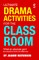 Ultimate Drama Activities for the Classroom