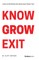 Know Grow Exit