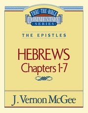 Thru the Bible Vol. 51: The Epistles (Hebrews 1-7)