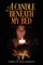 A Candle Beneath My Bed