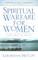 Spiritual Warfare for Women