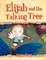 Elijah and the Talking Tree