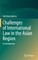 Challenges of International Law in the Asian Region