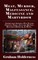 Meat, Murder, Malfeasance, Medicine and Martyrdom