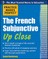 Practice Makes Perfect the French Subjunctive Up Close
