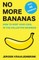 No More Bananas