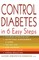 Control Diabetes in Six Easy Steps