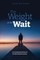 The Weight of the Wait