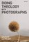 Doing Theology with Photographs
