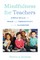 Mindfulness for Teachers