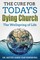 The Cure for Today's Dying Church