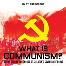 What is Communism? Social Studies Book Grade 6 Children's Government Books What is Communism? Social Studies Book Grade 6 Children's Government Books