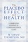 The Placebo Effect And Health