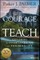 The Courage to Teach