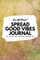 Do Not Read! Spread Good Vibes Journal