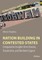 Nation Building in Contested States