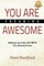 You Are Freaking Awesome