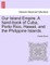 Our Island Empire. A hand-book of Cuba, Porto Rico, Hawaii, and the Philippine Islands.