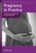 Pregnancy in Practice