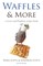 Waffles & More