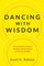 Raheja, S: Dancing With Wisdom