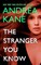 Kane, A: Stranger You Know