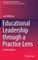 Educational Leadership Through a Practice Lens