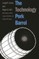 The Technology Pork Barrel
