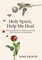 Holy Spirit, Help Me Heal