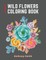 Wild Flowers Coloring Book