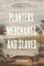Planters, Merchants, and Slaves