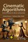 Cinematic Algorithms