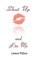 Shut Up And Kiss Me