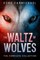 The Waltz of Wolves