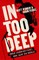 In Too Deep