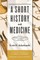 A Short History of Medicine (Revised, Expanded)