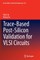 Trace-Based Post-Silicon Validation for VLSI Circuits
