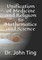 Unification of Medicine and Religion to Mathematics and Science