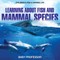 Learning about Fish and Mammal Species Children's Fish & Marine Life