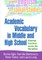 Academic Vocabulary in Middle and High School