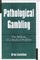 Pathological Gambling
