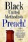 Black United Methodists Preach!