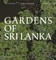 Gardens of Sri Lanka: 2000 Years of Landscape Architecture Tradition