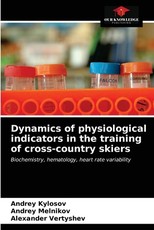 Dynamics of physiological indicators in the training of cross-country skiers Dynamics of physiological indicators in the training of cross-country skiers